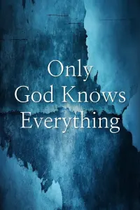 Poster to the movie "Only God Knows Everything" #796612