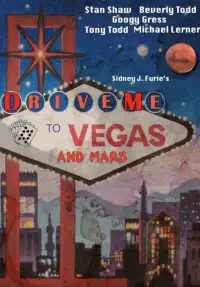 Poster to the movie "Drive Me to Vegas and Mars" #1162844