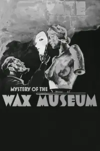Poster to the movie "Mystery of the Wax Museum" #1094162