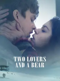 Poster to the movie "Two Lovers and a Bear" #1084861