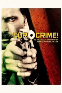 Poster to the movie "Eurocrime! The Italian Cop and Gangster Films That Ruled the 