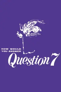 Poster to the movie "Question 7" #1147447