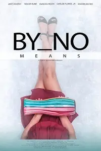 Poster to the movie "By No Means" #998727