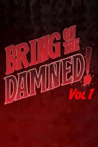 Poster to the movie "Bring On The Damned!" #1234079