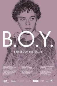 Poster to the movie "B.O.Y. - Bruises of Yesterday" #1167683
