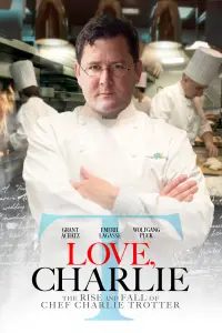 Poster to the movie "Love, Charlie: The Rise and Fall of Chef Charlie Trotter" #1214005