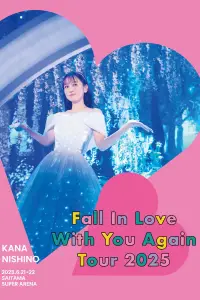 Poster to the movie "Kana Nishino Fall In Love With You Again Tour 2025" #1148330