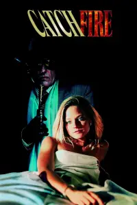 Poster to the movie "Catchfire" #994078