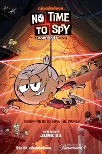 Poster to the movie "No Time to Spy: A Loud House Movie" #1130100
