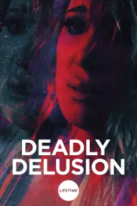 Poster to the movie "Deadly Delusion" #1094813