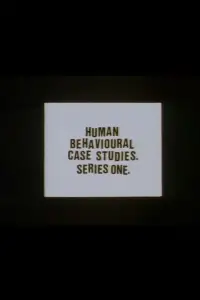 Poster to the movie "Human Behavioural Case Studies. Series One." #1208989