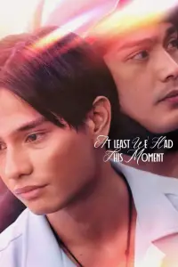 Poster to the movie "At Least We Had This Moment" #1213339