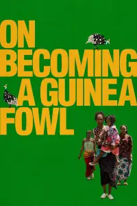 Poster to the movie "On Becoming a Guinea Fowl" #1111745