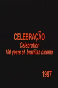 Poster to the movie "Celebração - 100 Anos do Cinema Nacional" #1136036