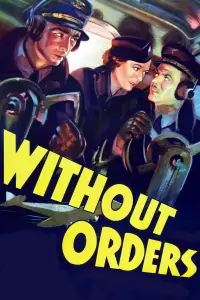Poster to the movie "Without Orders" #1263337