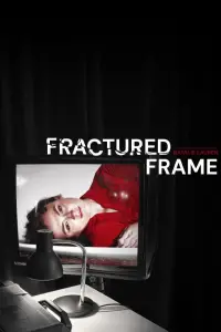 Poster to the movie "Fractured Frame" #1148001