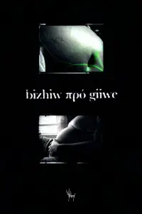 Poster to the movie "giiwe πρό bizhiw / bizhiw πρό giiwe" #1059585