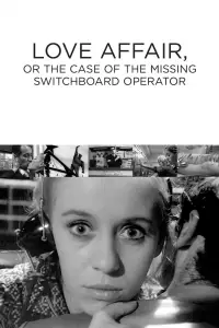 Poster to the movie "Love Affair, or the Case of the Missing Switchboard Operator" #1028934
