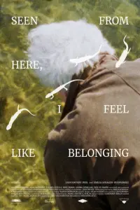 Poster to the movie "Seen From Here, I Feel Like Belonging" #1070078