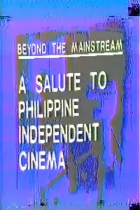 Poster to the movie "Beyond the Mainstream: A Salute to Philippine Independent Cinema" #1087586