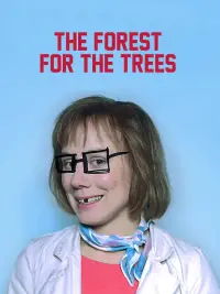 Poster to the movie "The Forest for the Trees" #949804