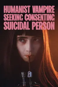 Poster to the movie "Humanist Vampire Seeking Consenting Suicidal Person" #927052