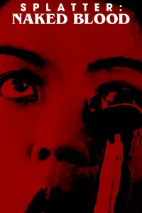 Poster to the movie "Splatter: Naked Blood" #993508