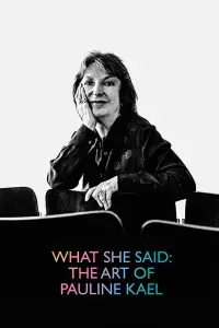 Poster to the movie "What She Said: The Art of Pauline Kael" #1129738
