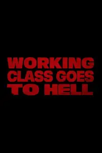 Poster to the movie "Working Class Goes to Hell" #1127756