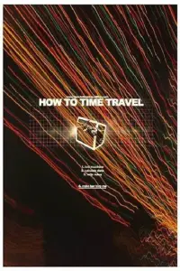 Poster to the movie "How To Time Travel" #1197213