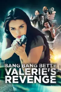 Poster to the movie "Bang Bang Betty: Valerie