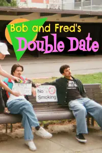 Bob and Fred's Double Date