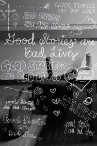 Poster to the movie "Good Stories are Bad Lives" #770645
