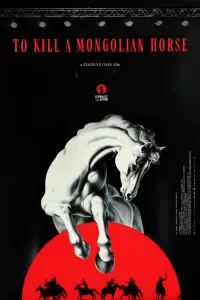 Poster to the movie "To Kill a Mongolian Horse" #1065261