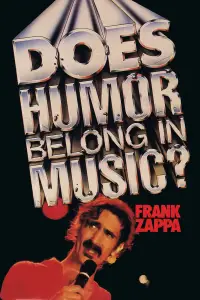 Poster to the movie "Frank Zappa: Does Humor Belong in Music?" #1145356