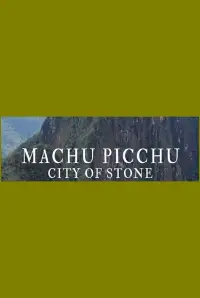 Machu Picchu: City of Stone