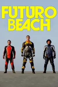 Poster to the movie "Futuro Beach" #813301