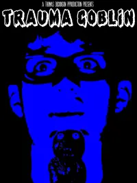 Poster to the movie "Trauma Goblin" #481049
