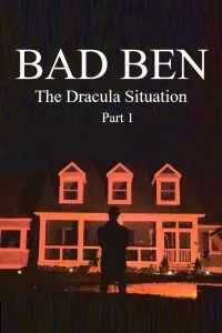 Poster to the movie "Bad Ben: The Dracula Situation" #736103