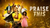 Backdrop to the movie "Praise This" #1159812