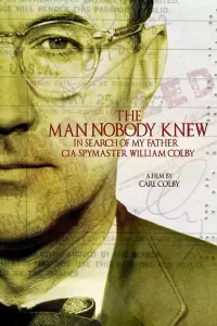 Poster to the movie "The Man Nobody Knew: In Search of My Father, CIA Spymaster William Colby" #1218754