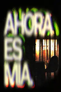 Poster to the movie "AHORA ES MÍA." #1104010