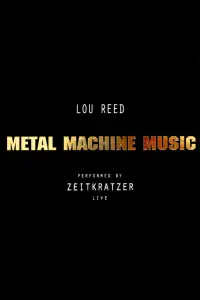 Poster to the movie "Zeitkratzer And Lou Reed: Metal Machine Music" #1102275
