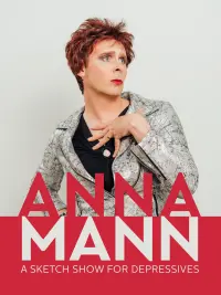 Poster to the movie "Anna Mann - A Sketch Show for Depressives" #722336