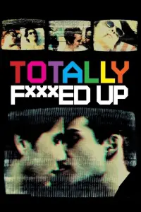 Poster to the movie "Totally F***ed Up" #1160037