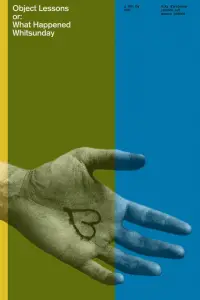 Poster to the movie "Object Lessons, or: What Happened Whitsunday" #1083771