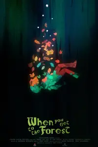 Poster to the movie "When You Get to the Forest" #797412