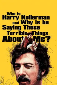 Poster to the movie "Who Is Harry Kellerman and Why Is He Saying Those Terrible Things About Me?" #964601