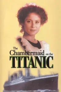 Poster to the movie "The Chambermaid on the Titanic" #1162745