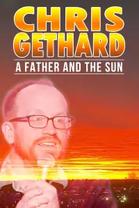 Poster to the movie "Chris Gethard: A Father and the Sun" #1008590